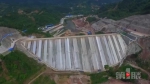 大坝面板浇筑完成，观景口水利枢纽工程预计9月蓄水 - 重庆晨网