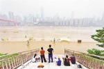 今年以来长江最强过境洪水陆续通过重庆主城 - 重庆新闻网
