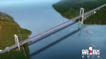 油溪长江大桥又有新进展 计划2021年建成通车 - 重庆晨网